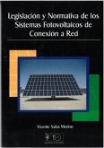 Legislación y Normativa de los Sistemas Fotovoltaicos de Conexión a Red Legislación y Normativa de los Sistemas Fotovoltaicos de Conexión a Red