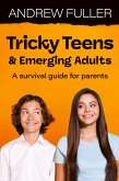 Tricky Teens and Emerging Adults Tricky Teens and Emerging Adults