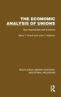 The Economic Analysis of Unions - Hirsch, Barry T; Addison, John T