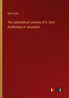 Cover The Catechetical Lectures of S. Cyril, Archbishop of Jerusalem