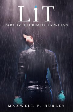 LiT Part IV - Begrimed Harridan (2024 Edition) - Hurley, Maxwell F.