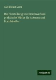 Die Herstellung von Druckwerken: praktische Winke für Autoren und Buchhändler