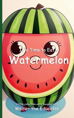 Cover It's Time to Eat a Watermelon