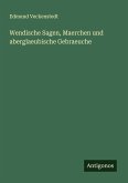 Wendische Sagen, Maerchen und aberglaeubische Gebraeuche