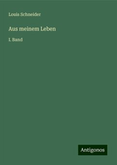 Aus meinem Leben - Schneider, Louis