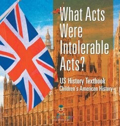 Cover What Acts Were Intolerable Acts? US History Textbook   Children's American History