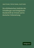 Die altböhmischen Gedichte der Gründberger und Königinhofer Handschrift im Urtexte und in deutscher Uebersetzung