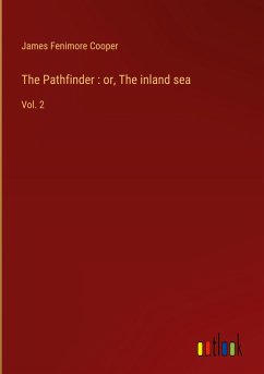 The Pathfinder : or, The inland sea - Cooper, James Fenimore