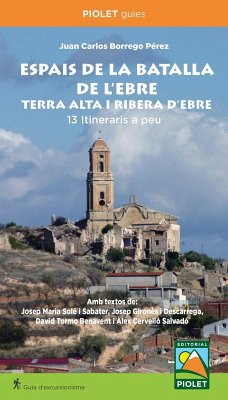 Espais de la Batalla de l'Ebre : Terra Alta i Ribera d'Ebre : 13 itineraris a peu - Borrego Pérez, Juan Carlos
