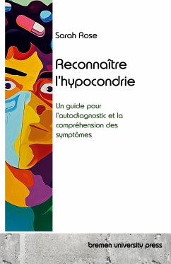 Reconnaître l'hypocondrie - Rose, Sarah