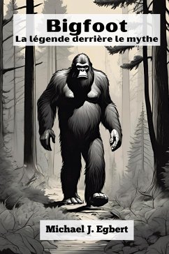 Cover Bigfoot La légende derrière le mythe