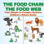 The Food Chain vs. The Food Web - From Simple to Complex Systems   Children's Nature Books