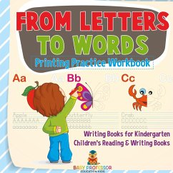 From Letters to Words - Printing Practice Workbook - Writing Books for Kindergarten   Children's Reading & Writing Books - Baby