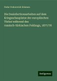 Die Desinfectionsarbeiten auf dem Kriegsschauplatze der europäischen Türkei während des russisch-türkischen Feldzugs, 1877/78