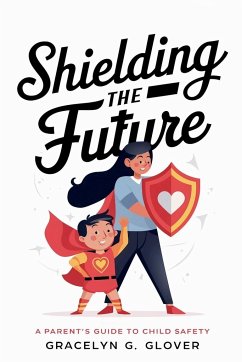 Shielding the Future - Glover, Gracelyn G.