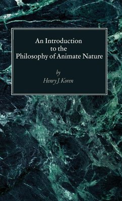 An Introduction to the Philosophy of Animate Nature - Koren, Henry J. Cssp