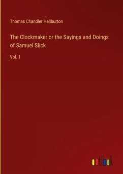 The Clockmaker or the Sayings and Doings of Samuel Slick
