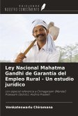 Ley Nacional Mahatma Gandhi de Garantía del Empleo Rural - Un estudio jurídico Ley Nacional Mahatma Gandhi de Garantía del Empleo Rural - Un estudio jurídico