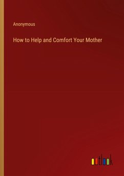 How to Help and Comfort Your Mother