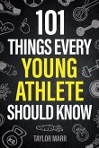 101 Things Every Young Athlete Should Know