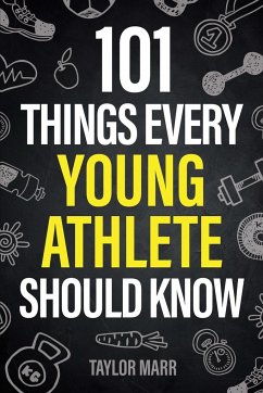 101 Things Every Young Athlete Should Know - Marr, Taylor