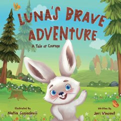 Luna's Brave Adventure A Tale Of Courage - Vincent, Jeri