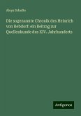 Die sogenannte Chronik des Heinrich von Rebdorf: ein Beitrag zur Quellenkunde des XIV. Jahrhunderts