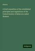 A brief exposition of the established principles and regulations of the United Society of Believers called Shakers