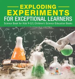 Exploding Experiments for Exceptional Learners - Science Book for Kids 9-12   Children's Science Education Books - Baby