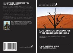 LOS LITIGIOS SUCESORIOS Y SU SOLUCIÓN JURÍDICA - Bisika, Frank Kasereka; Kamuha, Ise-Ngoma