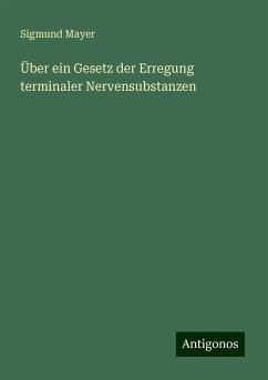 Über ein Gesetz der Erregung terminaler Nervensubstanzen - Mayer, Sigmund