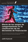 Efecto de los sesgos de comportamiento en la clasificación de las decisiones de financiación