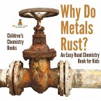 Why Do Metals Rust? An Easy Read Chemistry Book for Kids   Children's Chemistry Books