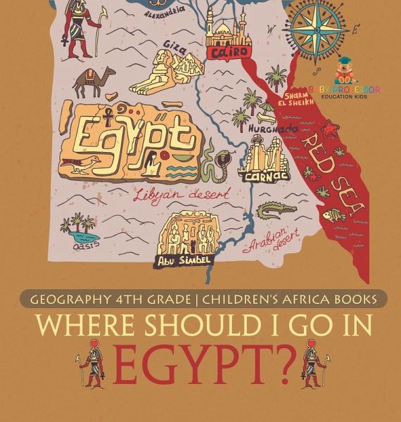 Where Should I Go In Egypt? Geography 4th Grade   Children's Africa Books