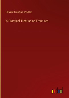 Cover A Practical Treatise on Fractures