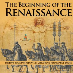 Cover The Beginning of the Renaissance - History Book for Kids 9-12 Children's Renaissance Books