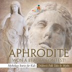 Aphrodite Won a Beauty Contest! - Mythology Stories for Kids   Children's Folk Tales & Myths