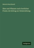 Säen und Pflanzen nach forstlicher Praxis; ein beitrag zur Holzerziehung