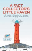 A Fact Collector's Little Haven   Crossword Collection for Increase General Knowledge (with 86 Puzzles!)