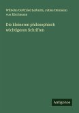 Die kleineren philosophisch wichtigeren Schriften