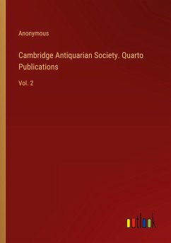 Cambridge Antiquarian Society. Quarto Publications