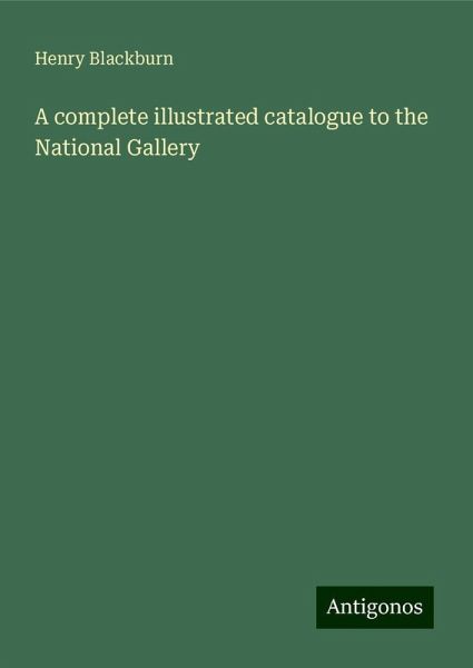 A complete illustrated catalogue to the National Gallery