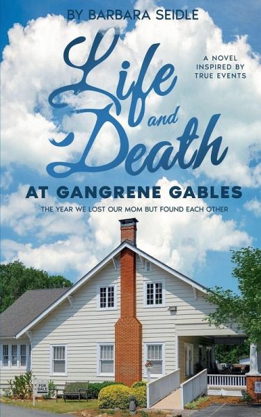 Life and Death at Gangrene Gables Life and Death at Gangrene Gables