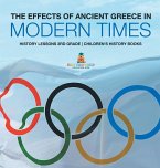 The Effects of Ancient Greece in Modern Times - History Lessons 3rd Grade   Children's History Books