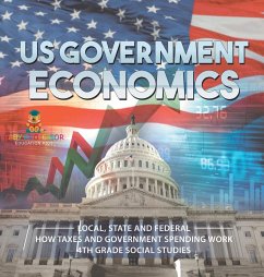 US Government Economics - Local, State and Federal   How Taxes and Government Spending Work   4th Grade Children's Government Books - Baby