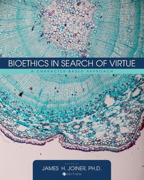 Bioethics in Search of Virtue Bioethics in Search of Virtue
