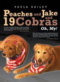 Peaches and Jake and 19 Cobras Oh, My!