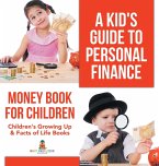 A Kid's Guide to Personal Finance - Money Book for Children   Children's Growing Up & Facts of Life Books