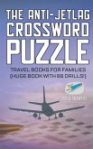 The Anti-Jetlag Crossword Puzzle Travel Books for Families (Huge Book with 86 Drills!) The Anti-Jetlag Crossword Puzzle Travel Books for Families (Huge Book with 86 Drills!)