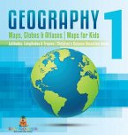 Geography 1 - Maps, Globes & Atlases   Maps for Kids - Latitudes, Longitudes & Tropics   4th Grade Children's Science Education books